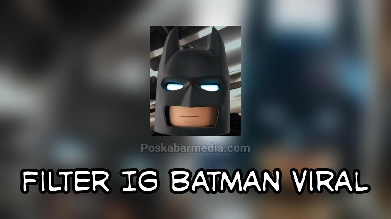 Filter Ig Batman Viral