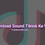 Download Sound Tiktok Ke WA