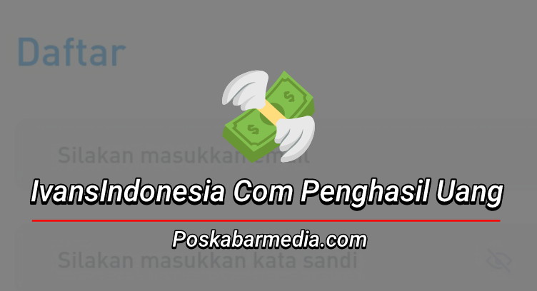 IvansIndonesia Com Penghasil Uang