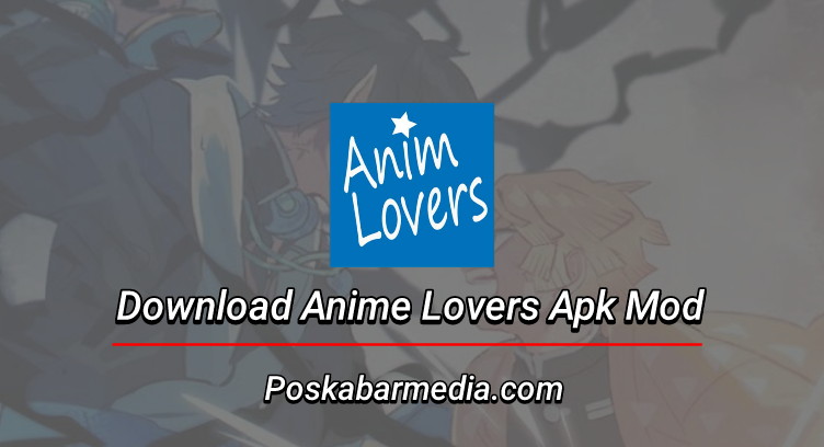 Download Anime Lovers Apk Mod