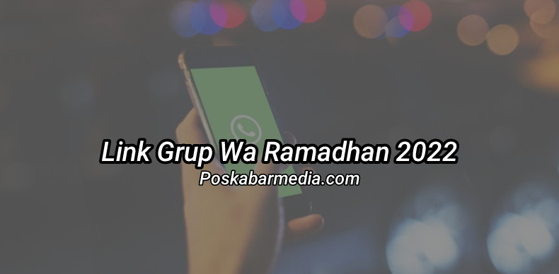 Link Grup Wa Ramadhan 2022