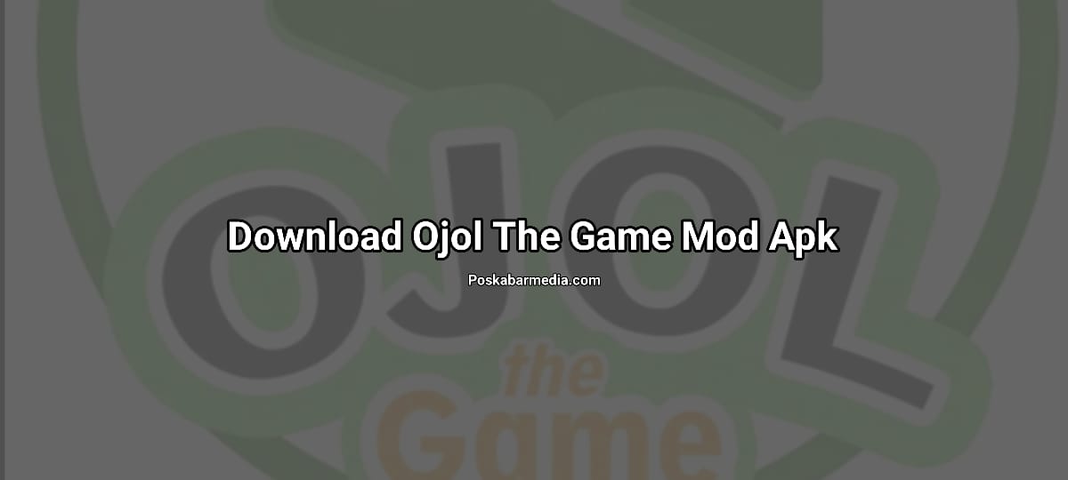 Download Ojol The Game Mod Apk