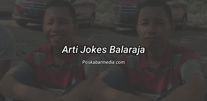 Arti Jokes Balaraja
