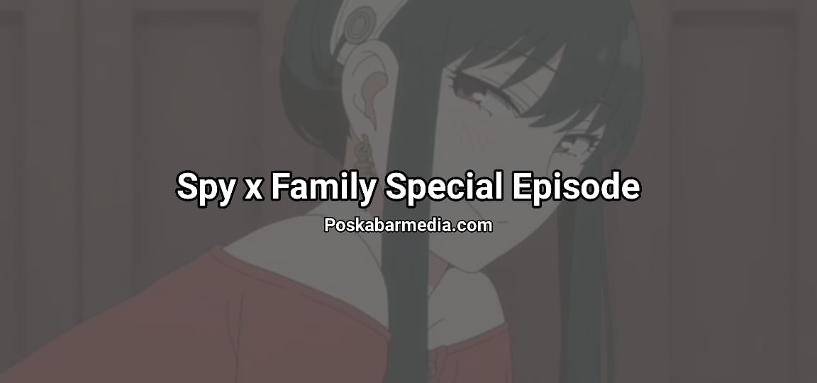 Spy x Family Special Episode