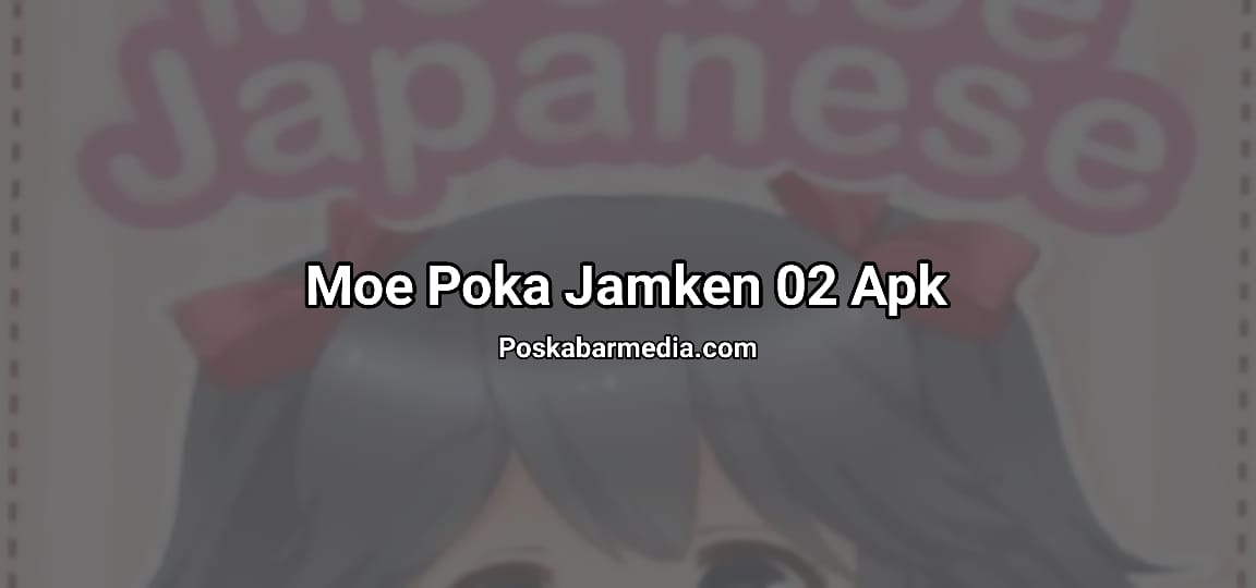 Moe Poka Jamken 02 Apk